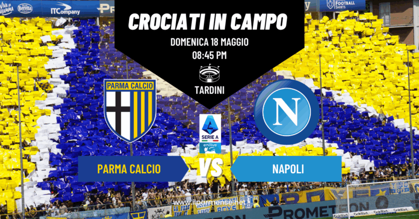 Stasera Parma-Napoli: cuore e coraggio per centrare la salvezza | LA FORMAZIONE