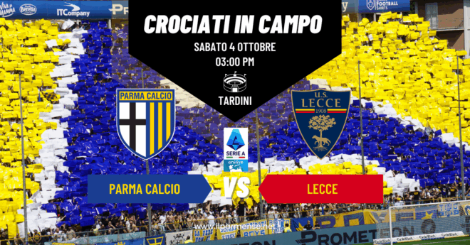 Prima il Lecce, poi la sosta: per il Parma una sfida salvezza da non sbagliare | LA FORMAZIONE